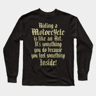 Riding a Motorcycle is like an Art Graphic Long Sleeve T-Shirt